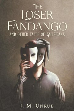 The Loser Fandango and other tales of Americana - Unrue, J M