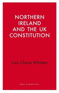 Northern Ireland and the UK Constitution - Whitten, Lisa Claire