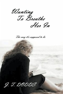 Wanting To Breathe Her In - Dodds, J. T.