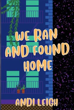 We Ran and Found Home - Leigh, Andi