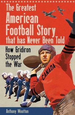 The Greatest American Football Story that has Never Been Told - Wootton, Anthony