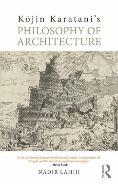 Kojin Karatani's Philosophy of Architecture - Lahiji, Nadir (University of Pennsylvania, USA)