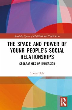 The Space and Power of Young People's Social Relationships - Holt, Louise