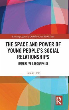 The Space and Power of Young People's Social Relationships - Holt, Louise