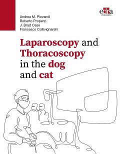 Laparoscopy and Thoracoscopy in the Dog and Cat - Pievaroli, Andrea M.; Properzi, Roberto Properzi; Case, J. Brad