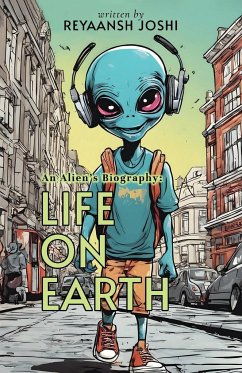 An Alien's Biography - Joshi, Reyaansh