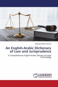 An English-Arabic Dictionary of Law and Jurisprudence - Zubair K M A Dr, Ahamed