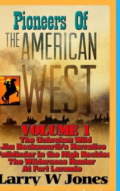 Pioneers Of the American West Vol I. - Jones, Larry W