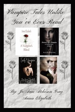 Vampire Tales Unlike You've Ever Read - Atcheson Gray, Jo Ann; Elizabeth, Anna