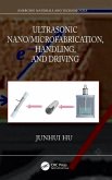 Ultrasonic Nano/Microfabrication, Handling, and Driving