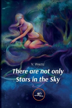 THERE ARE NOT ONLY STARS IN THE SKY - White, V.