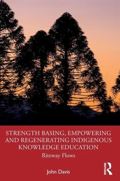 Strength Basing, Empowering and Regenerating Indigenous Knowledge Education - Davis, John (Stronger Smarter Institute, Australia)