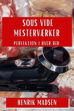 Sous Vide Mesterværker - Madsen, Henrik