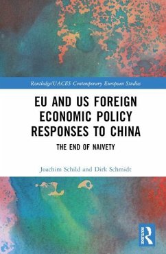 EU and US Foreign Economic Policy Responses to China - Schmidt, Dirk; Schild, Joachim