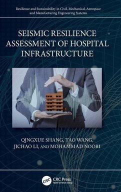 Seismic Resilience Assessment of Hospital Infrastructure - Shang, Qingxue; Wang, Tao; Li, Jichao; Noori, Mohammad