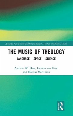 The Music of Theology - Hass, Andrew; Martinson, Mattias; ten Kate, Laurens