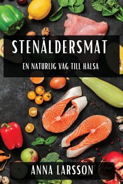 Stenåldersmat - Larsson, Anna