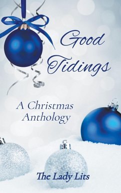 Good Tidings - A Christmas Anthology - Ness, Nancy; Soon, Sarah; Sammaritan, Linda