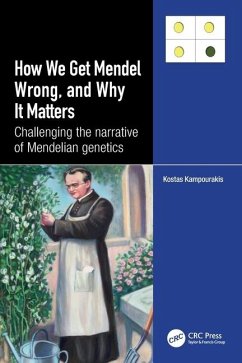 How we Get Mendel Wrong, and Why it Matters - Kampourakis, Kostas