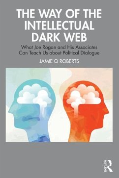 The Way of the Intellectual Dark Web - Roberts, Jamie Q (University of Sydney, Australia)
