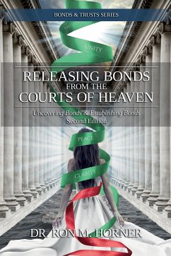 Releasing Bonds from the Courts of Heaven - Horner, Ron M.