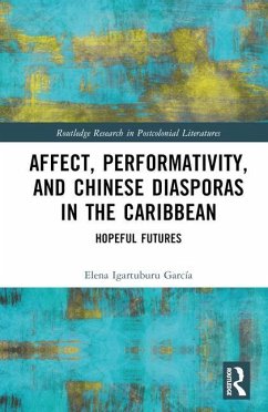 Affect, Performativity, and Chinese Diasporas in the Caribbean - Igartuburu García, Elena