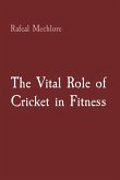 The Vital Role of Cricket in Fitness