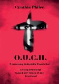 O.U.C.H. Overcoming Undeniable Church Hurt