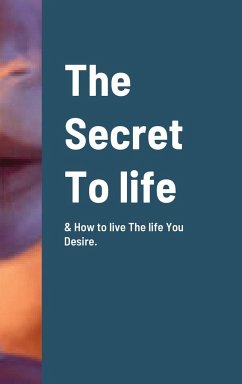 The Secret To life & How to live The life You Desire. - Nichols, Sg