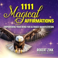 1111 Magical Affirmations - Zink, Robert; Lecocq, Agne; Zink, Rachael