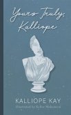 Yours Truly, Kalliope