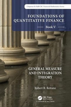 Foundations of Quantitative Finance: Book V General Measure and Integration Theory - Reitano, Robert R.
