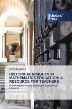 HISTORICAL INSIGHTS IN MATHEMATICS EDUCATION: A RESOURCE FOR TEACHERS - Madugu, Ahmed