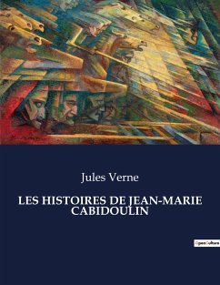 LES HISTOIRES DE JEAN-MARIE CABIDOULIN - Verne, Jules