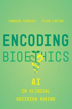 Encoding Bioethics - Binkley, Charles; Loftus, Tyler