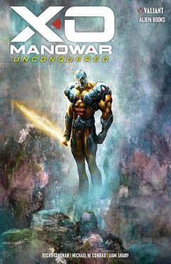 X-O Manowar Unconquered - Cloonan, Becky; Conrad, Michael W.