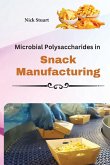 Microbial Polysaccharides in Snack Manufacturing