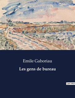 Les gens de bureau - Gaboriau, Emile