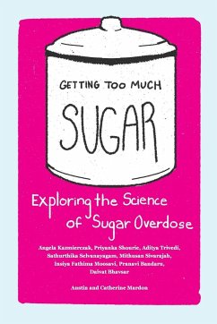 Getting Too Much Sugar Exploring the Science of Sugar Overdose - Mardon, Austin; Mardon, Catherine; Kazmierczak, Angela