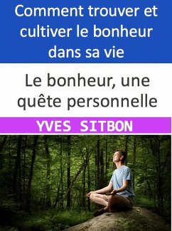 Le bonheur, une quête personnelle (eBook, ePUB) - Sitbon, Yves