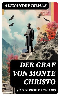 Der Graf von Monte Christo (Illustrierte Ausgabe) (eBook, ePUB) - Dumas, Alexandre
