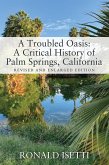 A Troubled Oasis: A Critical History of Palm Springs, California (eBook, ePUB)