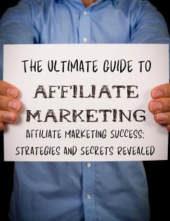 Cover The Ultimate Guide to Affiliate Marketing Success: Strategies and Secrets Revealed (eBook, ePUB)