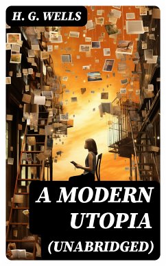 A Modern Utopia (Unabridged) (eBook, ePUB) - Wells, H. G.