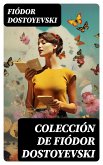 Colección de Fiódor Dostoyevski (eBook, ePUB)