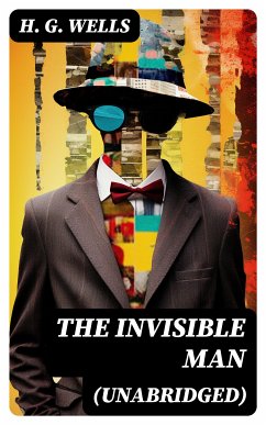 The Invisible Man (Unabridged) (eBook, ePUB) - Wells, H. G.