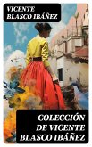 Colección de Vicente Blasco Ibáñez (eBook, ePUB)