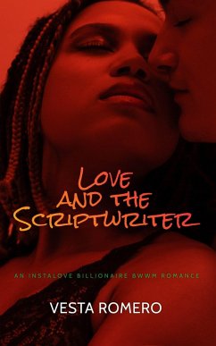 Love And The Scriptwriter (eBook, ePUB) - Romero, Vesta