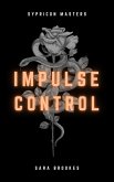 Impulse Control (Sypricon Masters, #1) (eBook, ePUB)