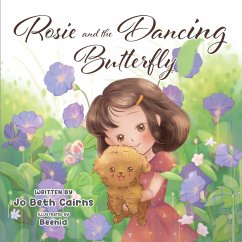 Rosie and the Dancing Butterfly (Rosie Adventure Series, #1) (eBook, ePUB) - Cairns, Joanne